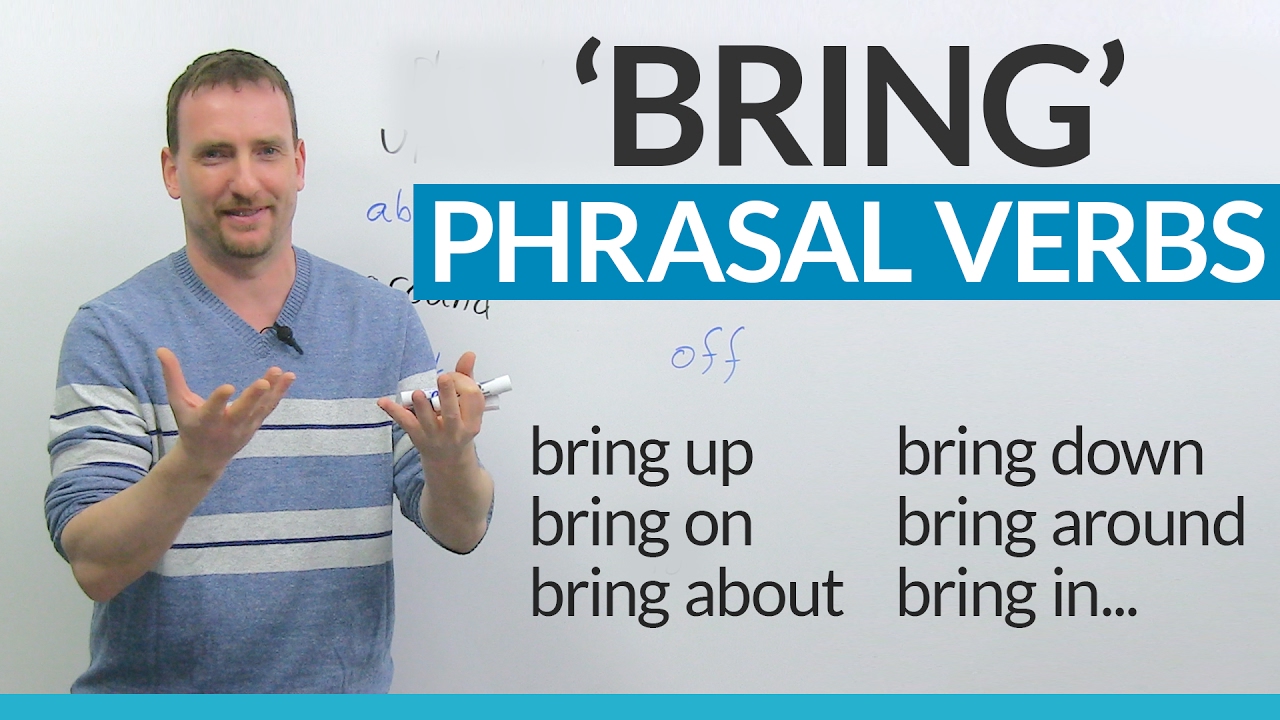 13 Phrasal Verbs with BRING
