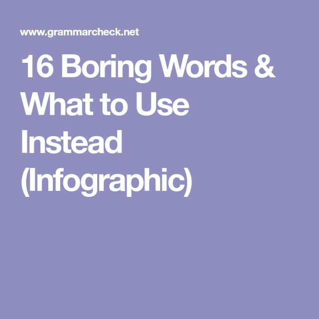 16 Boring Words & What to Use Instead (Infographic)
